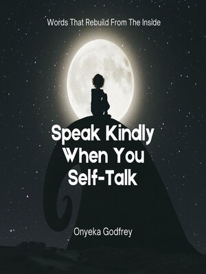 cover image of Speak Kindly When You Self-Talk